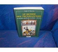 Le Monde Des Troubadours. La Societe Medievale Occitane De 1100 A 1300