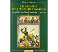 Le monde des troubadours - la société médiévale occitane de 1100 à 1300 - Linda M. Paterson - Nouv.presses Du Languedoc - broché - Livre