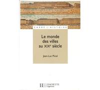 Le Monde des villes au XIXe siècle