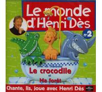 Le Monde D'henri Dès - N° 2 - Chante, Lis, Joue Avec Henri Dès - Inclus Le Crocodile Et Ma Forêt