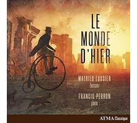 Le Monde D’Hier/Mathieu Lussier & Francis Perron