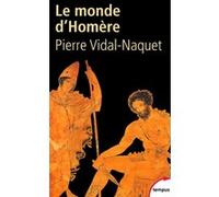 Le monde d'Homère Pierre Vidal-Naquet (Auteur)