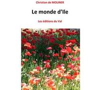 Le monde d'Ile Christian de MOLINER (Auteur)