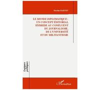 Le Monde Diplomatique : Un Concept Éditorial Hybride Au Confluent Du Journalisme, De L'université Et Du Militantisme