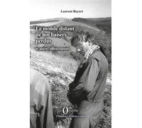 Le monde distant de nos baisers perdus Et autres effleurements - Laurent Bayart - Orizons - broché - Roman
