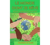 Le monde dont je rêve: Construire un avenir d'harmonie et de justice