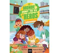 Le monde dont tu es le héros - L'alimentation - 7/9 ans CE1/CE2 - Lilas Nord - Hatier Jeunesse - Poche - Document jeunesse