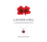 Le monde d'Oria: La légende des Tisseurs d'âme