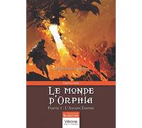 Le monde d'Orphia - Partie 1 : L'Ancien Empire