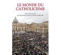 Le monde du catholicisme Jean-Dominique Durand (Auteur), Claude Prudhomme (Auteur)