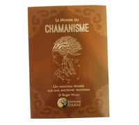 Le Monde du chamanisme: Un nouveau regard sur une ancienne tradition