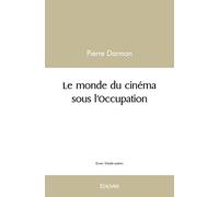 Le monde du cinéma sous l'Occupation