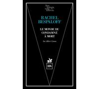 Le Monde du condamné à mort Sur Camus - Rachel Bespaloff - R & N Eds - broché - Essai