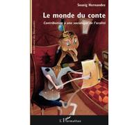 Le monde du conte: Contribution à une sociologie de l'oralité