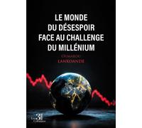 Le monde du désespoir face au challenge du millénium - Oumarou Lankoande - Trois Colonnes - broché - Essai