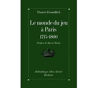 Le Monde du jeu à Paris, 1715-1800