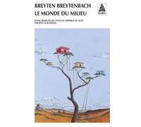 Breyten Breytenbach – Le Monde du milieu – Poche – Actes Sud
