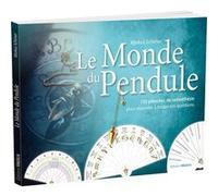Le Monde Du Pendule - 150 Planches De Radiesthésie Pour Répondre À Toutes Vos Questions