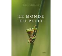 Le monde du petit - Rolande Bourbon - Metive - relié - Beau livre