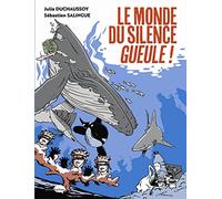 Le monde du silence gueule