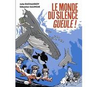 Le monde du silence gueule Julia Duchaussoy (Auteur), Sébastien Salingue (Dessinateur)