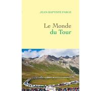 Le Monde du Tour - Jean-Baptiste Farge - Grasset - ebook (ePub) - Récit