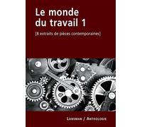 Le Monde Du Travail 8 extraits de pièces contemporaines - Alex Lorette - Lansman Eds - broché - Théâtre