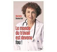 Le monde du travail est devenu fou !