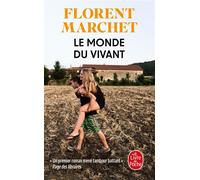 Le monde du vivant - Florent Marchet - Lgf - Poche - Roman