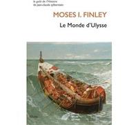 Le monde d'Ulysse Moses I. Finley (Auteur), Claude Vernant-Blanc (Traduction), Monique Alexandre (Traduction)