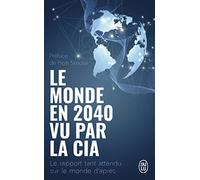 Le monde en 2040 vu par la CIA: Le rapport tant attendu sur le monde d'après