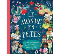 Le Monde en fêtes - Découvre 20 célébrations traditionnelles tout autour du globe - Åsa Gilland - Kimane - cartonné - Document jeunesse