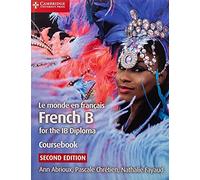 Le monde en français Coursebook: French B for the IB Diploma