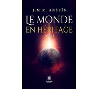 Le monde en héritage : Tome I