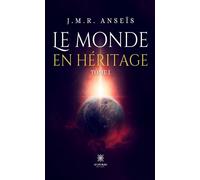 Le monde en héritage : Tome I