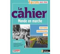 Le monde en marche - Histoire Géographie Tle Bac pro - 2024 - Cahier - élève - + iManuel Isabelle Juguet (Auteur)