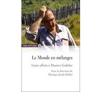Le monde en mélanges - Textes offerts à Maurice Godelier