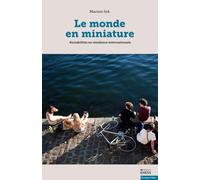 Le monde en miniature: Sociabilités en résidence internationale