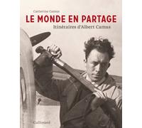 Le Monde En Partage - Itinéraires D'albert Camus
