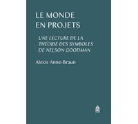 Le monde en projet: UNE LECTURE DE LA THÉORIE DES SYMBOLES DE NELSON GOODMAN