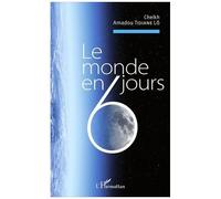 Cheikh Amadou Tidiane Lô – Le monde en 6 jours – Récit – Broché