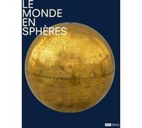 Le Monde en sphères Catherine Hofmann (Auteur), François Nawrocki (Auteur)