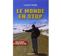 Le monde en stop : Cinq années à l'école de la vie