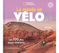 Le Monde En Vélo - Les 100 Plus Beaux Itinéraires