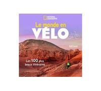 Roff Smith – Le monde en vélo – Les 100 plus beaux itinéraires – Relié