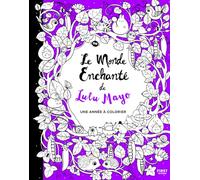 Le monde enchanté de Lulu Mayo: Une année à colorier