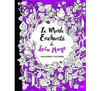 Le monde enchanté de Lulu Mayo: Une année à colorier