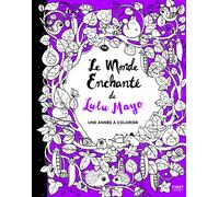 Le monde enchanté de Lulu Mayo - Une année à colorier Lulu Mayo (Auteur)