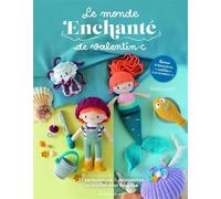 Le monde enchanté de Valentin.c 21 personnages & accessoires au crochet pour tous.tes - V. Carlettini - De Saxe Eds - broché - Guide