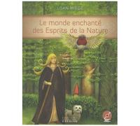 Le Monde Enchanté Des Esprits De La Nature - Aux Petits Et Grands, À Tous Ceux Dont Le Coeur Chante Ou Aspire À Chanter - (1 Cd Audio Mp3)